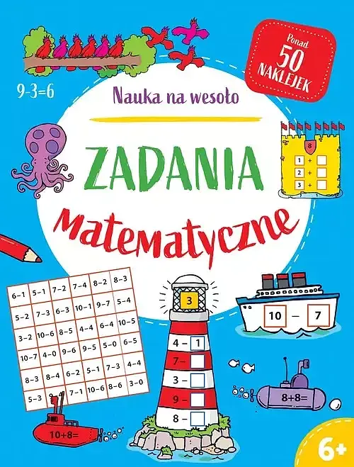 Nauka na wesoło. Zadania matematyczne 6+