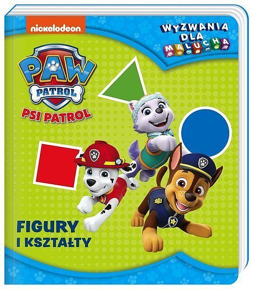 Psi Patrol. Wyzwania dla malucha. Figury i kształty