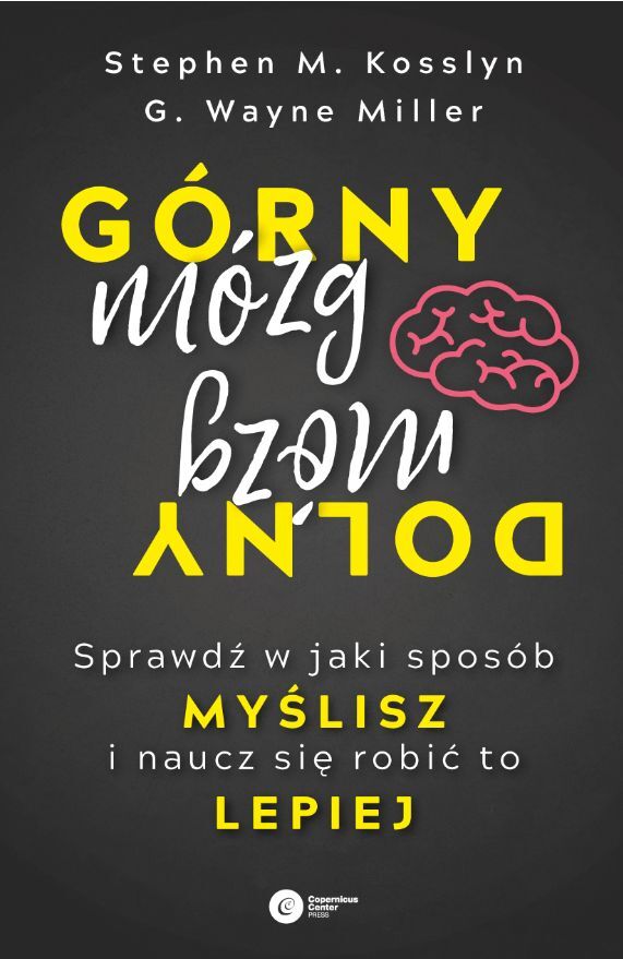 Górny mózg dolny mózg sprawdź w jaki sposób myślisz i naucz się robić to lepiej