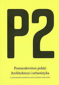 P2. Postmodernizm polski Architektura i urbanistyka