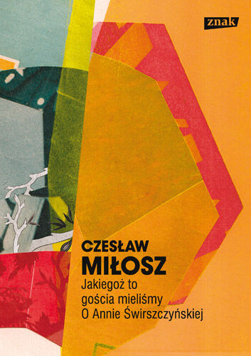 Jakiegoż to gościa mieliśmy. O Annie Świrszczyńskiej