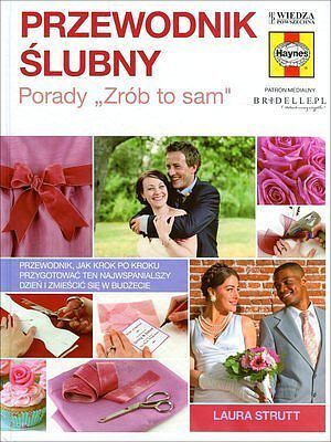 Przewodnik ślubny. Porady 'Zrób to sam'