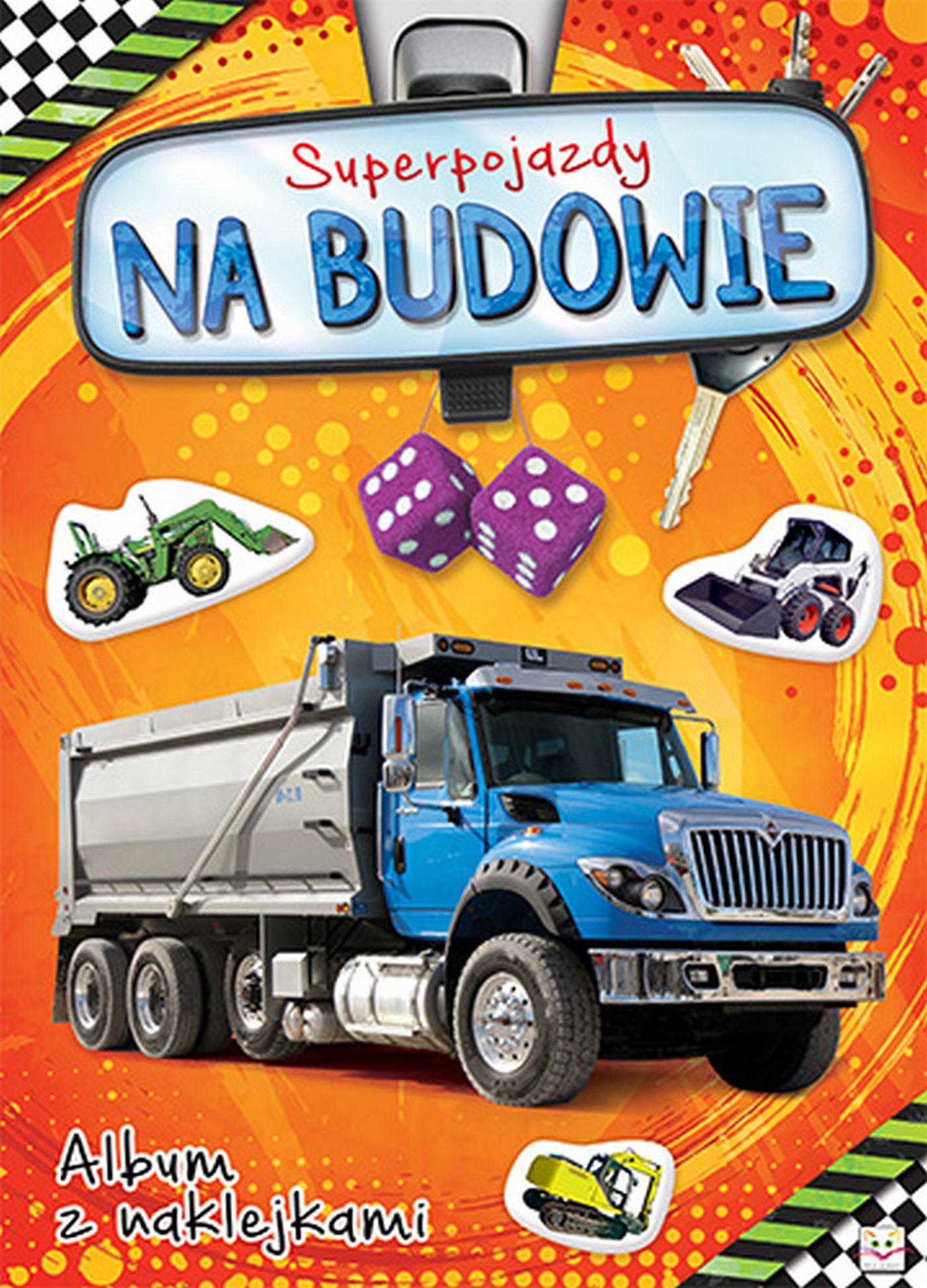Album z naklejkami. Superpojazdy NA BUDOWIE