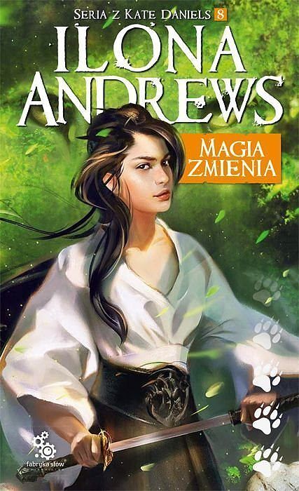 Magia zmienia. Seria z Kate Daniels. Tom 8