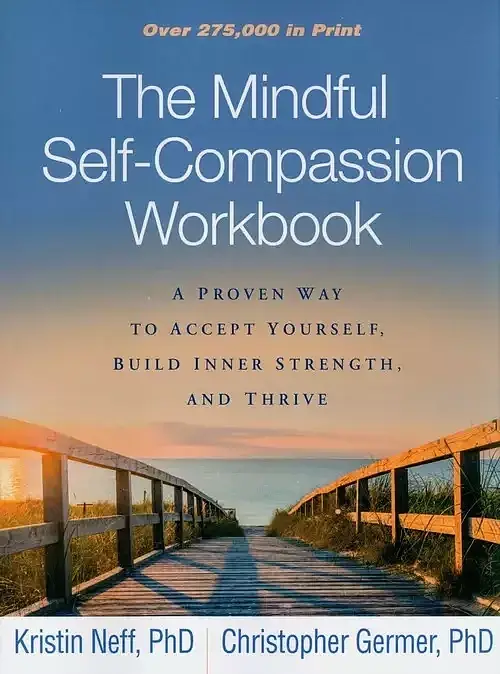 The Mindful Self-Compassion Workbook