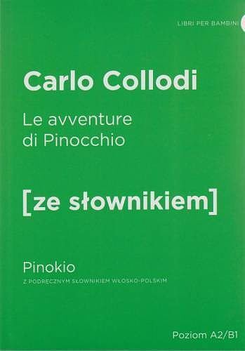 Le avventure di pinocchio pinokio z podręcznym słownikiem włosko-polskim