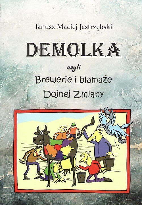 DEMOLKA czyli brewerie i blamaże Dojnej Zmiany
