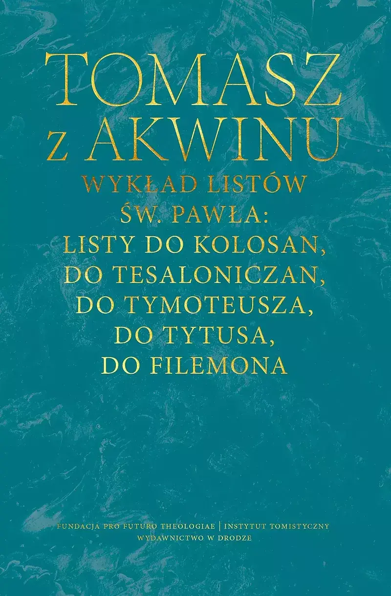 Wykład listów św. Pawła: listy do kolosan, tesaloniczan, tymoteusza, tytusa, filemona