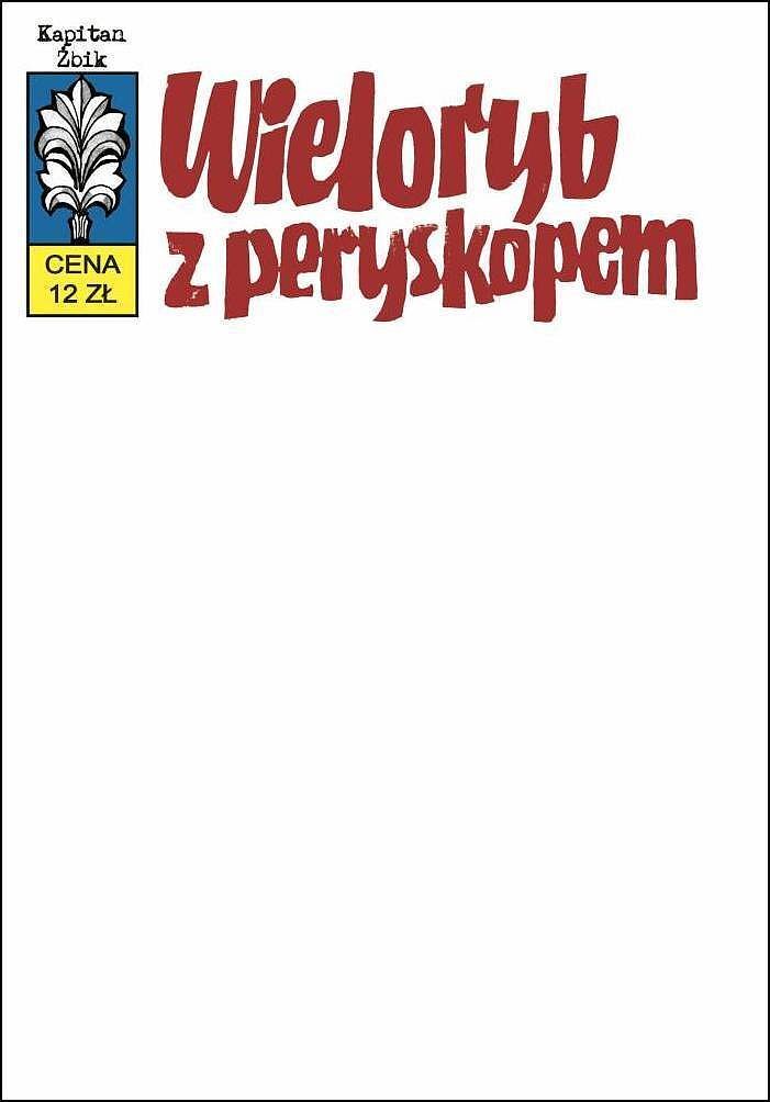 Kapitan Żbik - 28 - Wieloryb z peryskopem (cz. 1) (okładka blank)