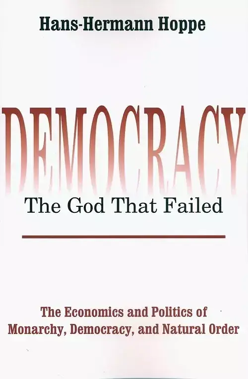 Democracy - The God That Failed