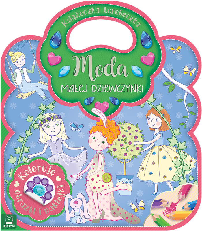 Książeczka-torebeczka. Moda małej dziewczynki. Kolorowanka z naklejkami