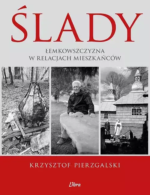 Ślady Łemkowszczyzna w relacjach mieszkańców