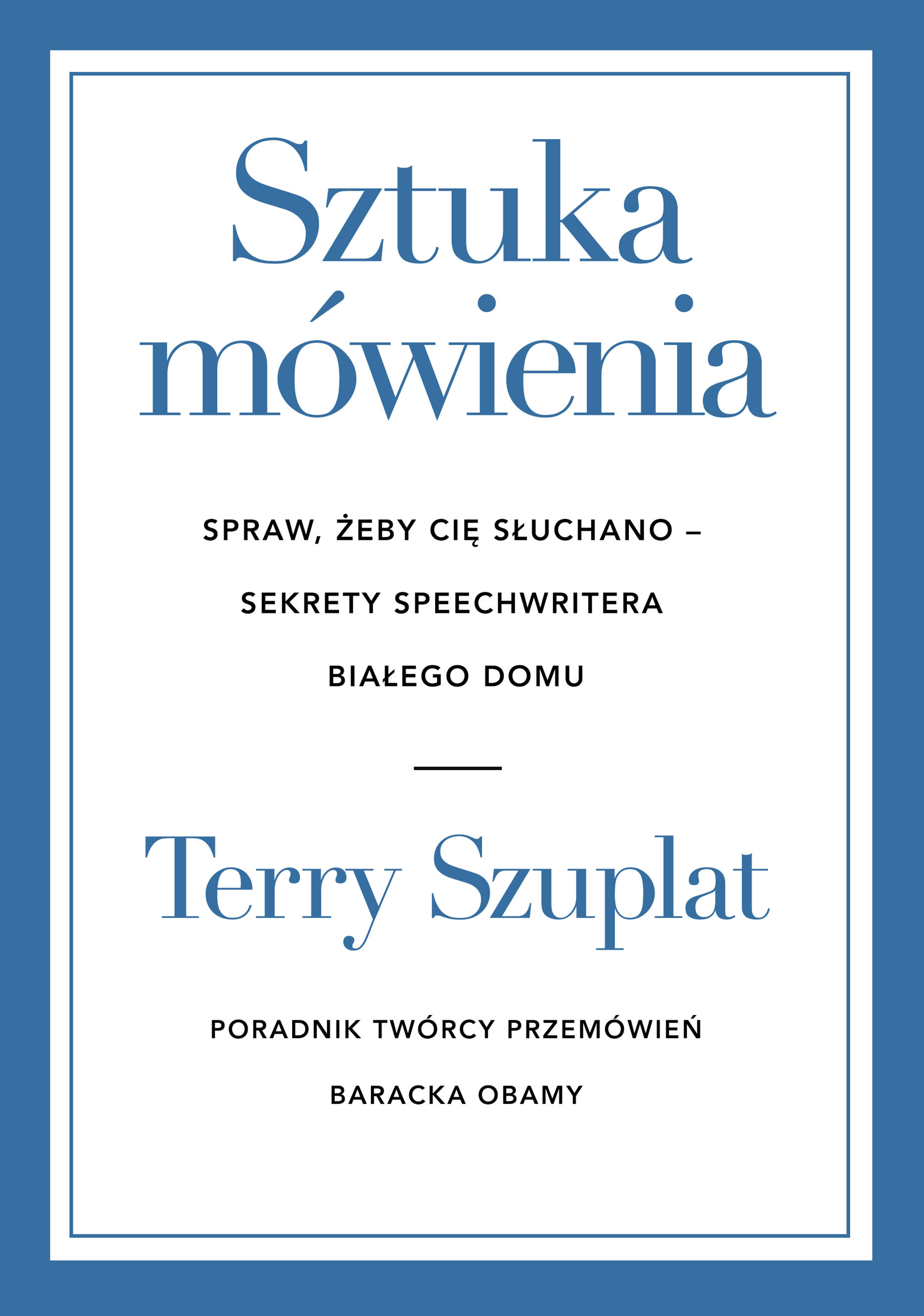 Sztuka mówienia. Spraw, żeby cię słuchano – sekrety speechwritera Białego Domu (e-book)
