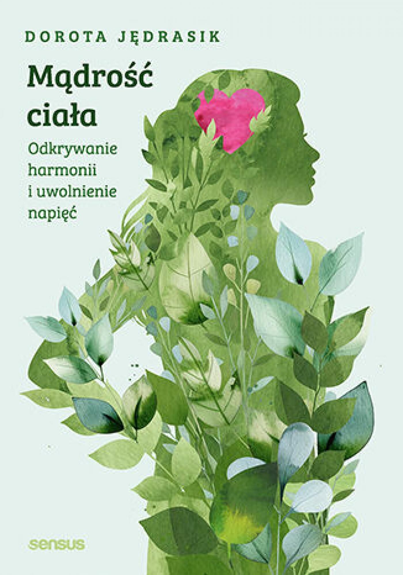Mądrość ciała. Odkrywanie harmonii i uwolnienie napięć (e-book)