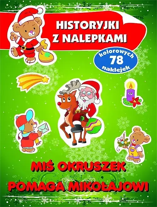 Miś Okruszek pomaga Mikołajowi. Historyjki z nalepkami