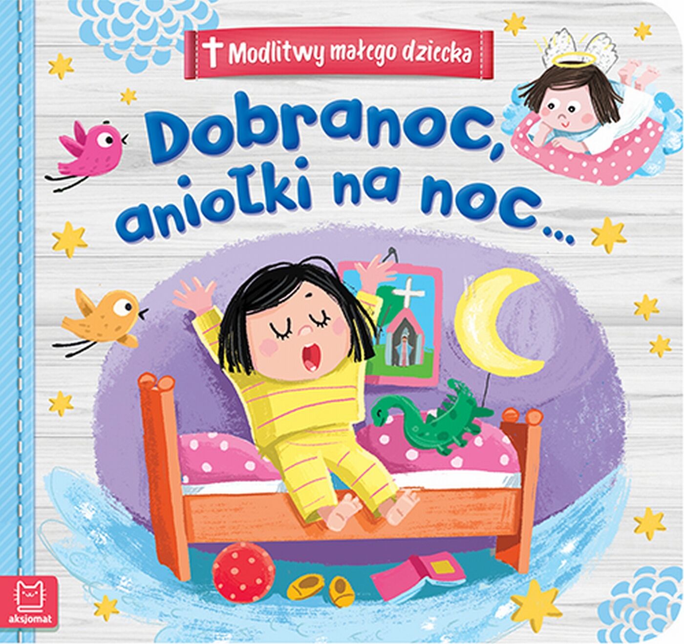 Modlitwy małego dziecka. Dobranoc, aniołki na noc…