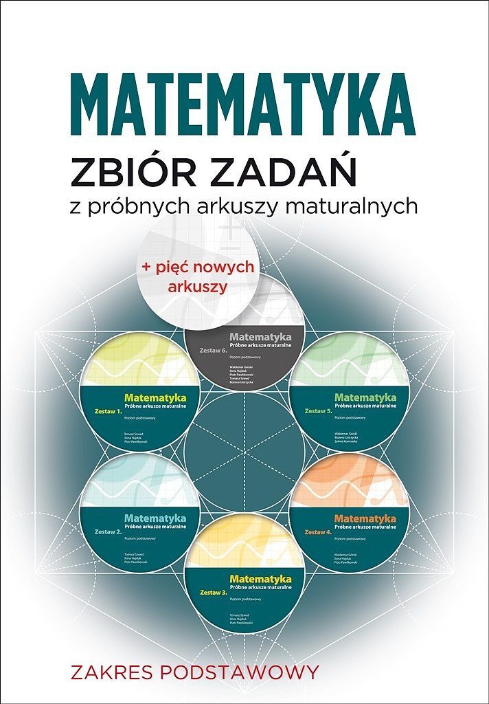 Matematyka zbiór zadań z próbnych arkuszy maturalnych poziom podstawowy