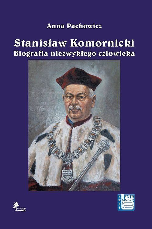 Stanisław Komornicki Biografia niezwykłego człowieka (1949-2016)