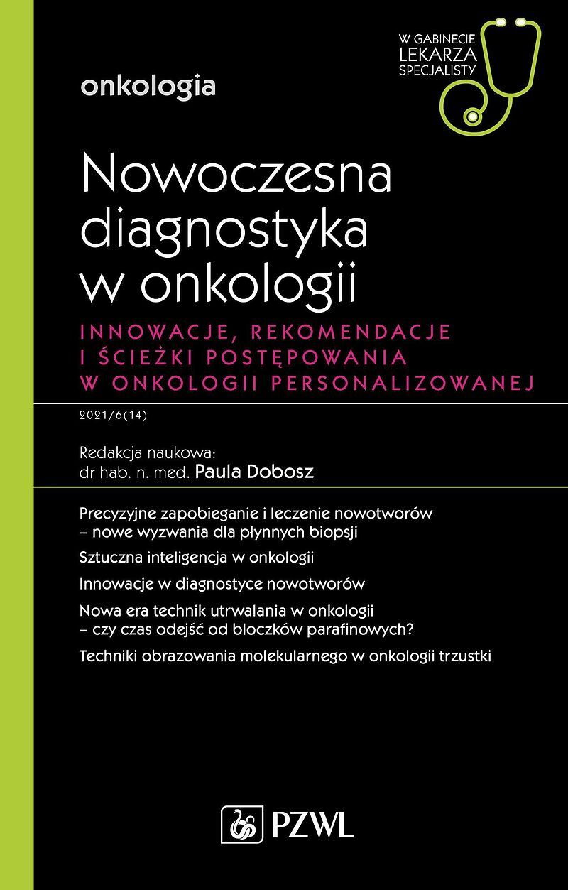 Nowoczesna diagnostyka w onkologii. Innowacje, rekomendacje i ścieżki postępowania w onkologii personalizowanej