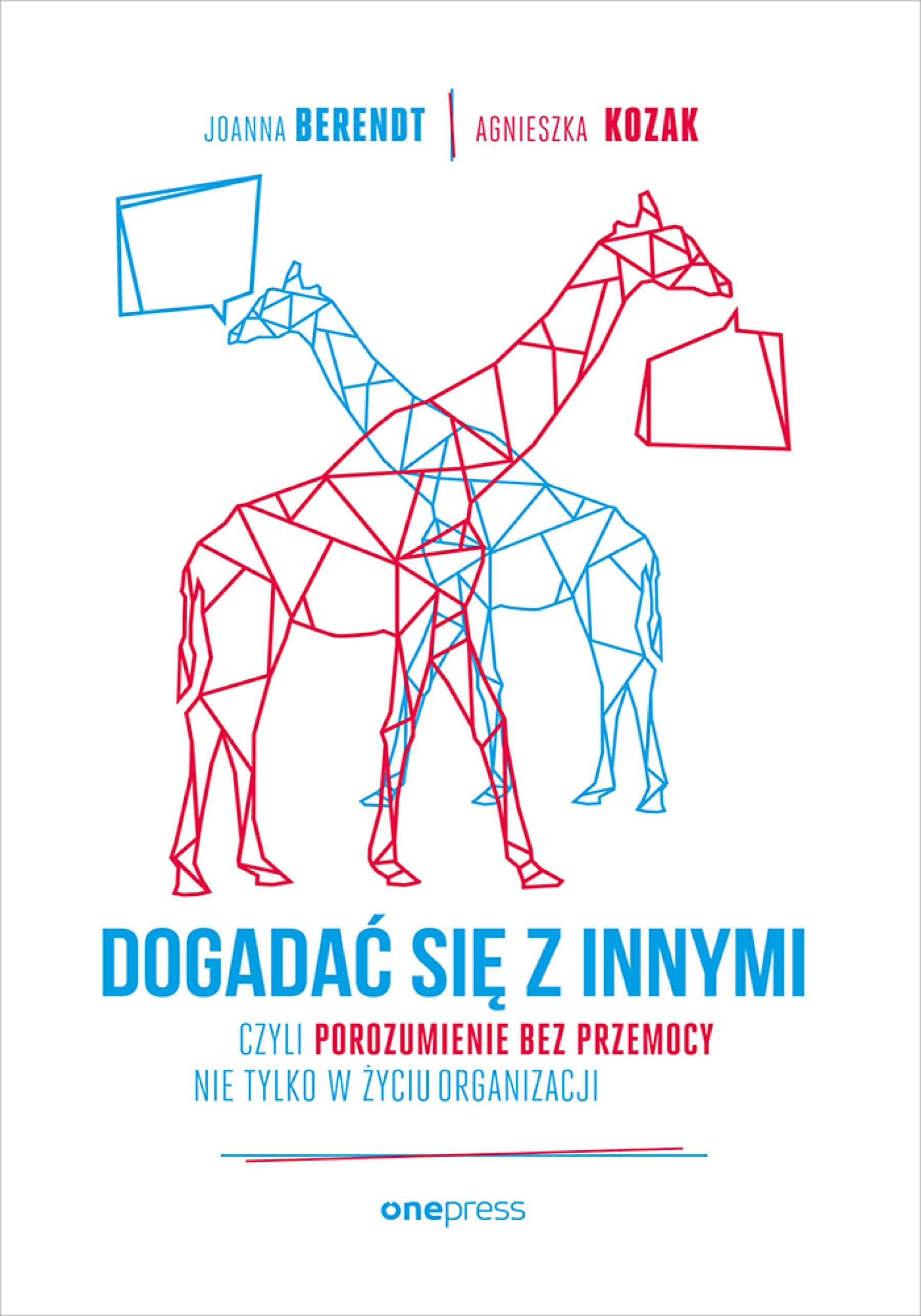 Dogadać się z innymi, czyli Porozumienie bez Przemocy nie tylko w życiu organizacji (audiobook MP3)