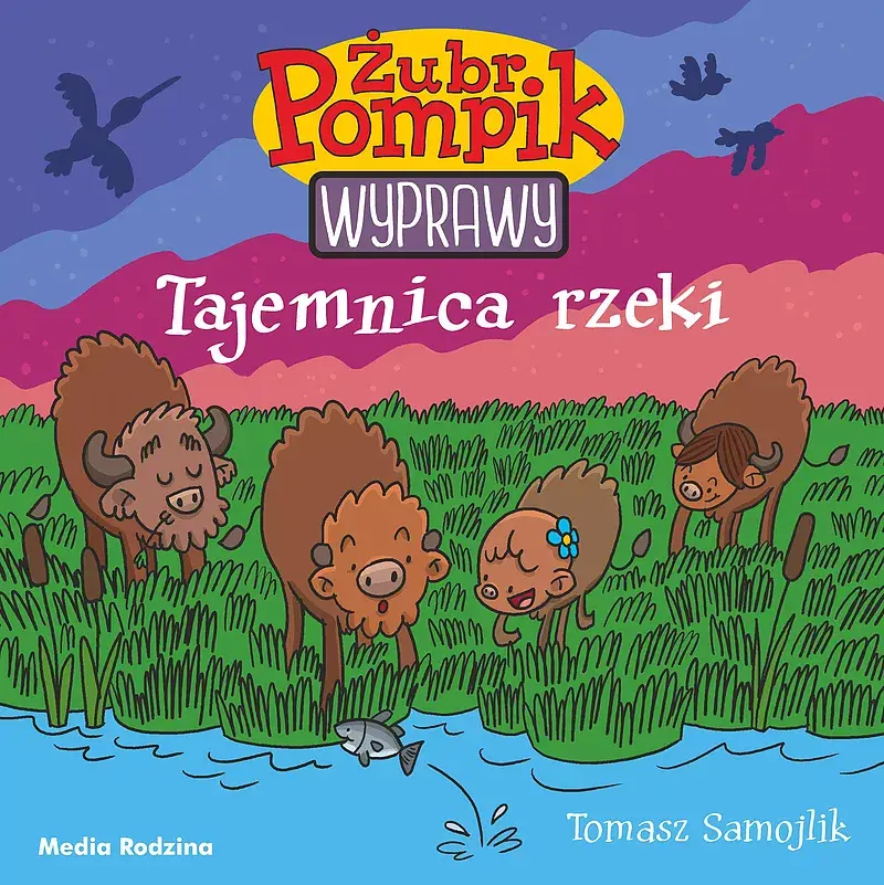 Żubr Pompik. Wyprawy. Tom 1. Tajemnica rzeki