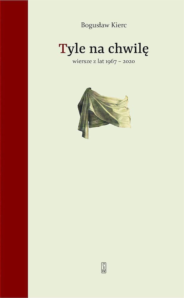 Tyle na chwilę Wiersze z lat 1967-2020