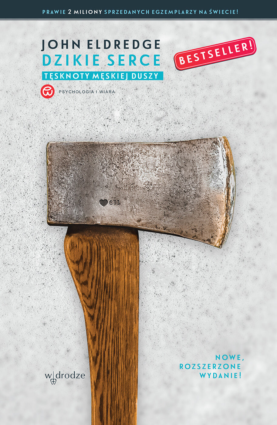Dzikie serce. Tęsknoty męskiej duszy (e-book)