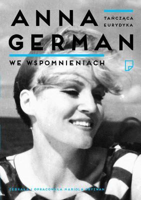 Tańcząca eurydyka anna german we wspomnieniach