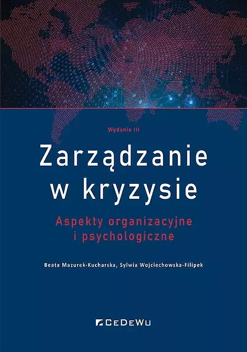 Zarządzanie w kryzysie. Aspekty organizacyjne i psychologiczne