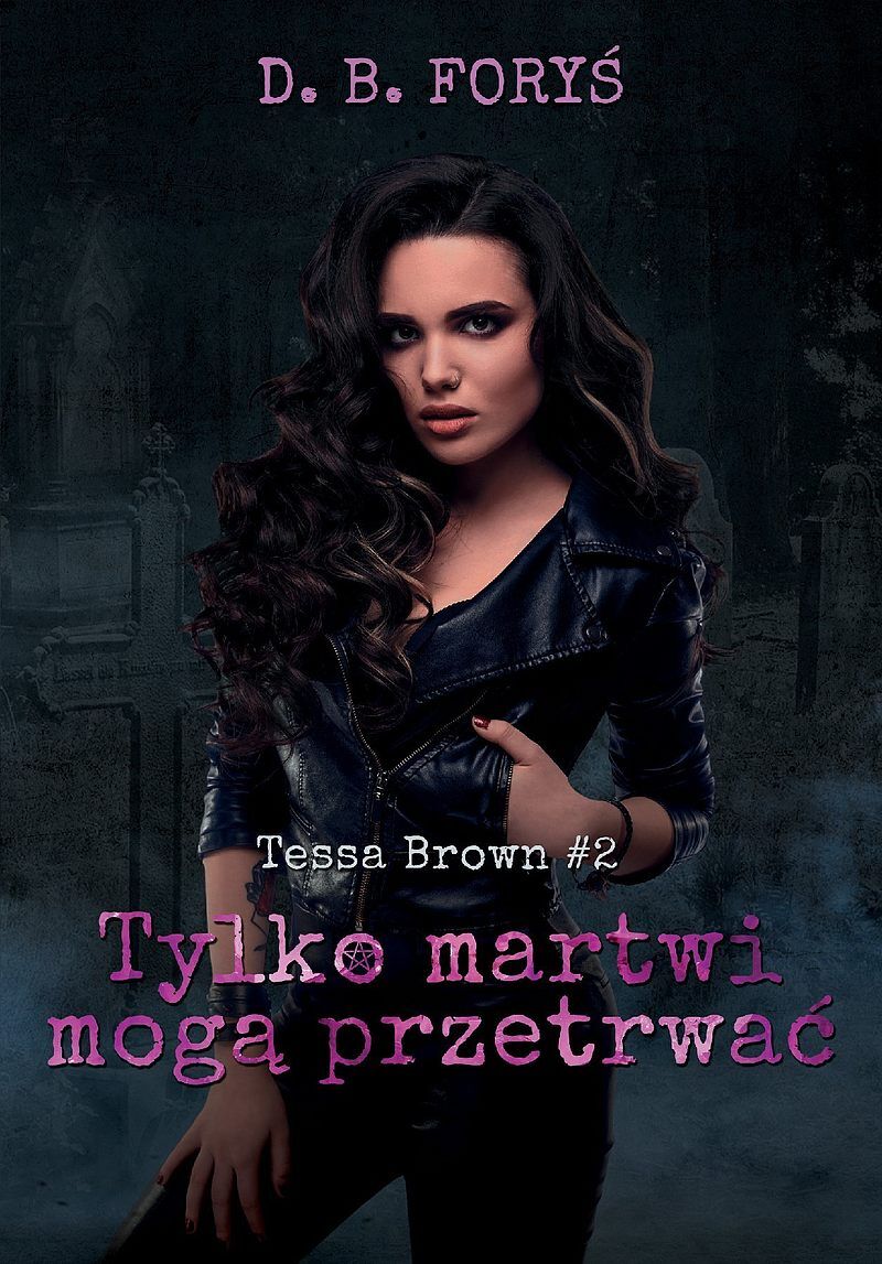Tylko martwi mogą przetrwać. Tessa brown. Tom 2 wyd. 2022