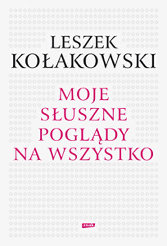Moje słuszne poglądy na wszystko