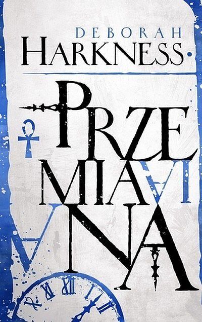 Przemiana. Trylogia Wszystkich Dusz. Tom 4