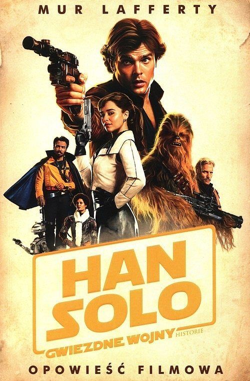 Star Wars - Han Solo. Gwiezdne Wojny Historie. Opowieść filmowa.