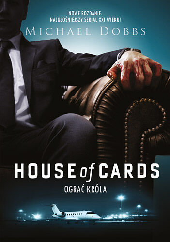 House of Cards. Ograć króla