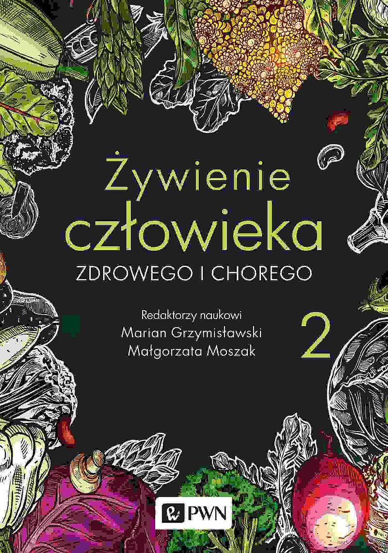 Żywienie człowieka zdrowego i chorego. Tom 2