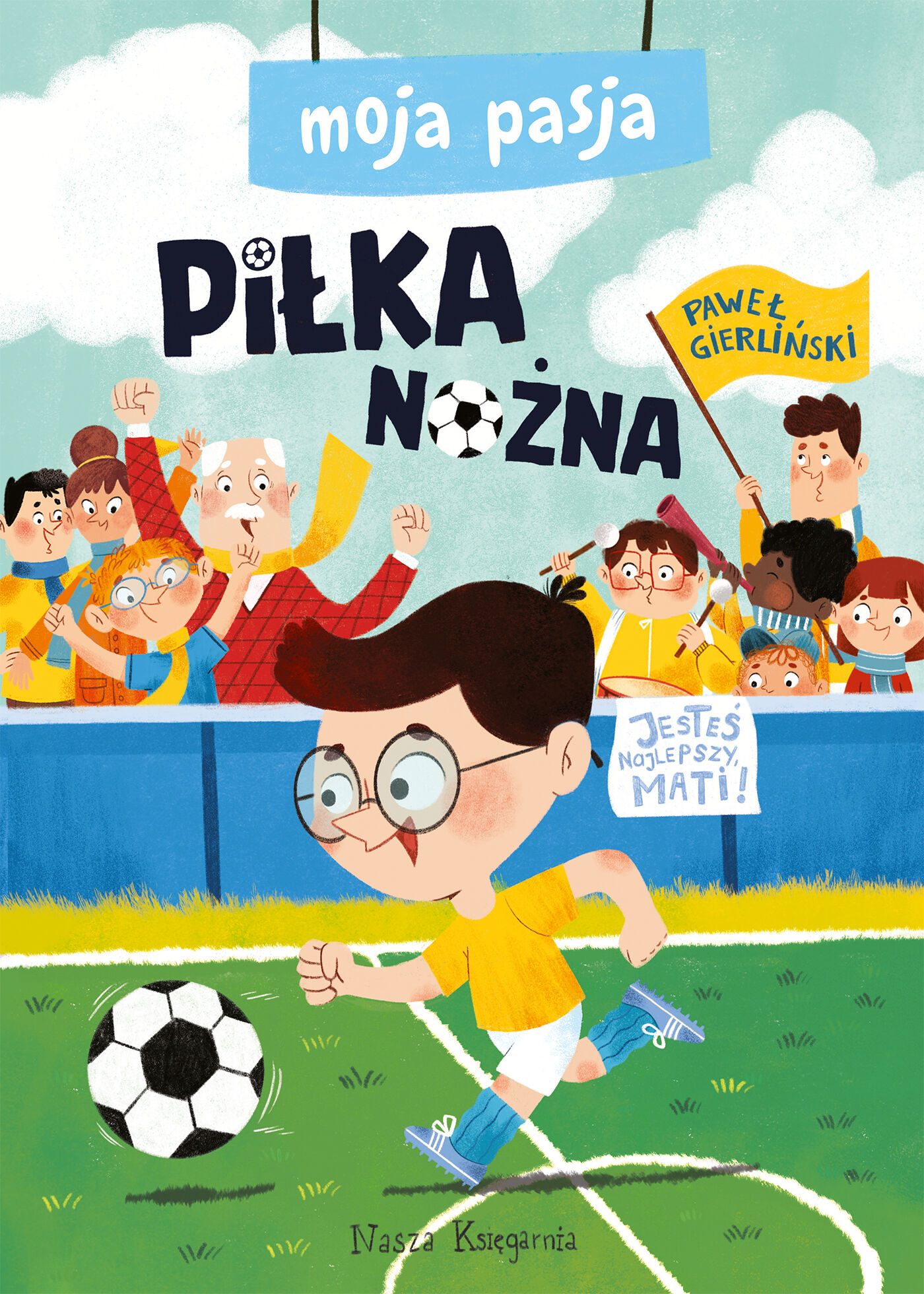 Moja pasja. Piłka nożna