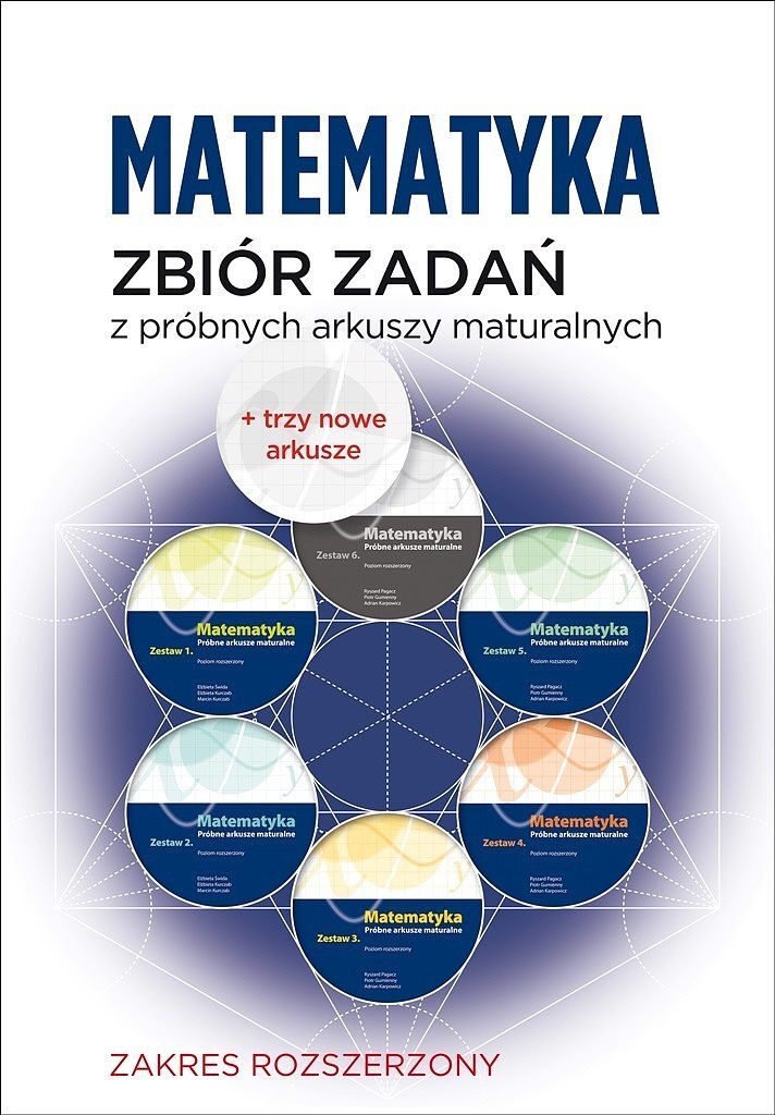Matematyka zbiór zadań z próbnych arkuszy maturalnych poziom rozszerzony