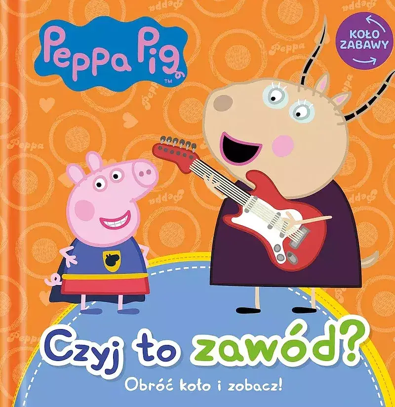 Peppa Pig. Koło Zabawy. Czyj to zawód?
