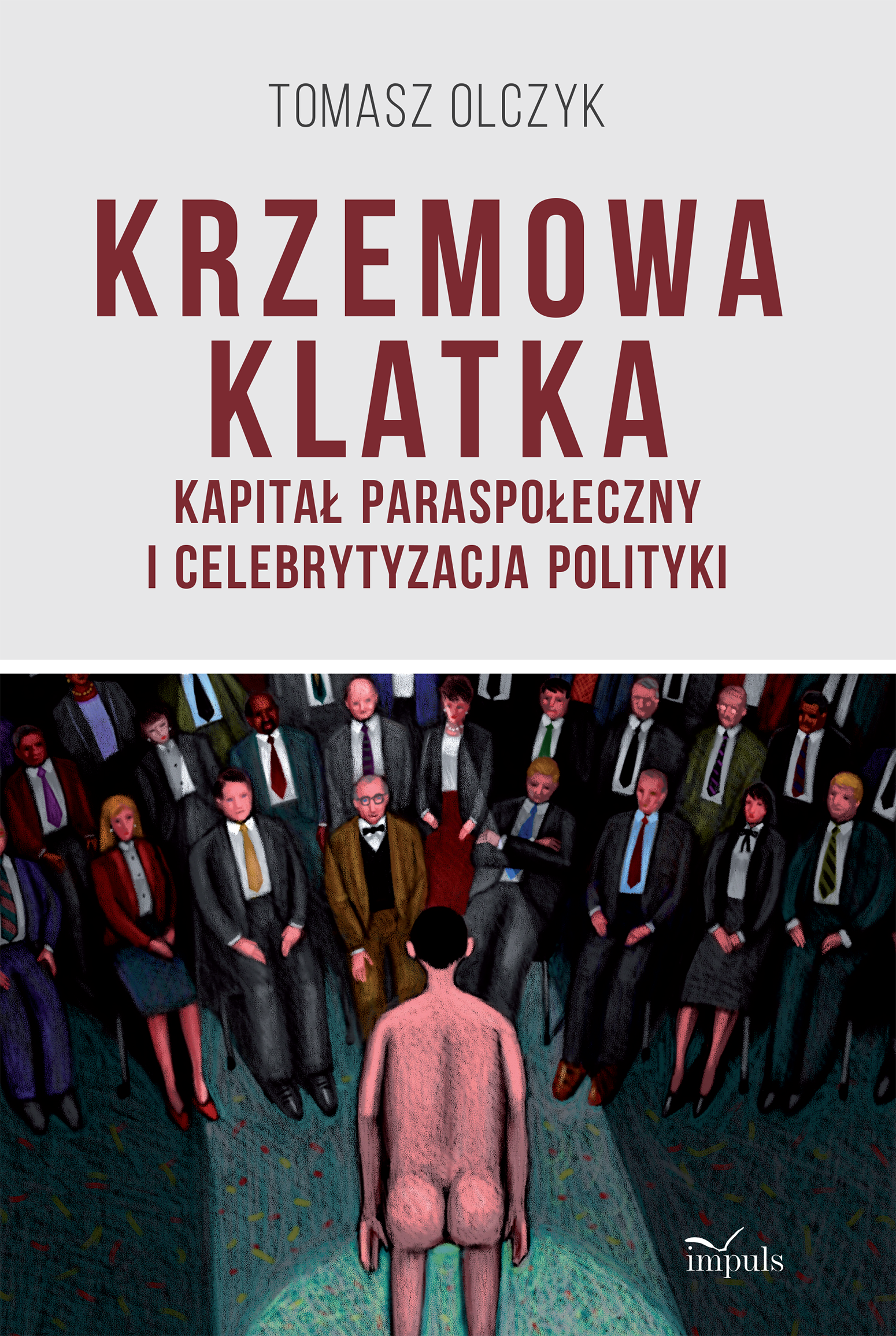 Krzemowa klatka. Kapitał paraspołeczny i celebrytyzacja polityki