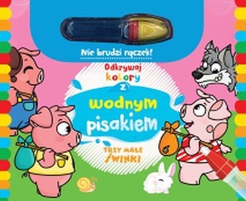 Odkrywaj kolory z wodnym pisakiem. Trzy małe świnki