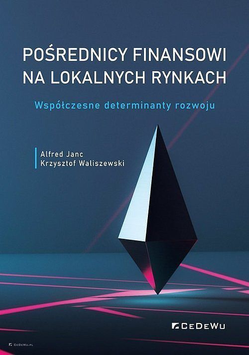 Pośrednicy finansowi na lokalnych rynkach. Współczesne determinanty rozwoju