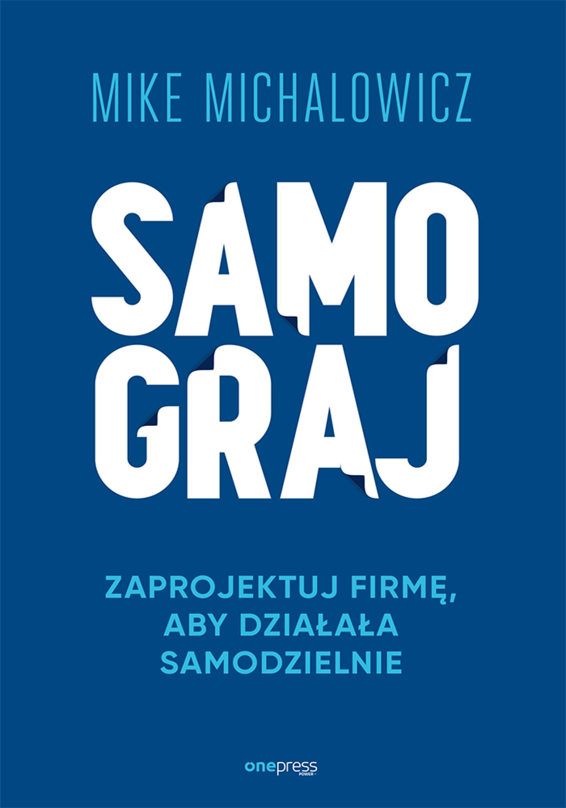 Samograj. Zaprojektuj firmę, aby działała samodzielnie (e-book)