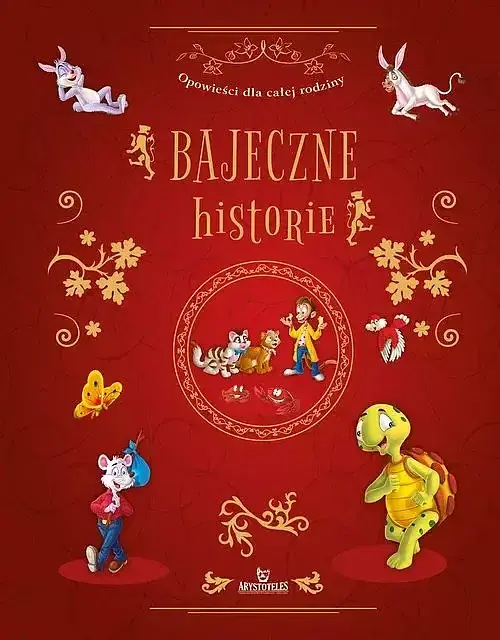 Opowieści dla całej rodziny Bajeczne historie