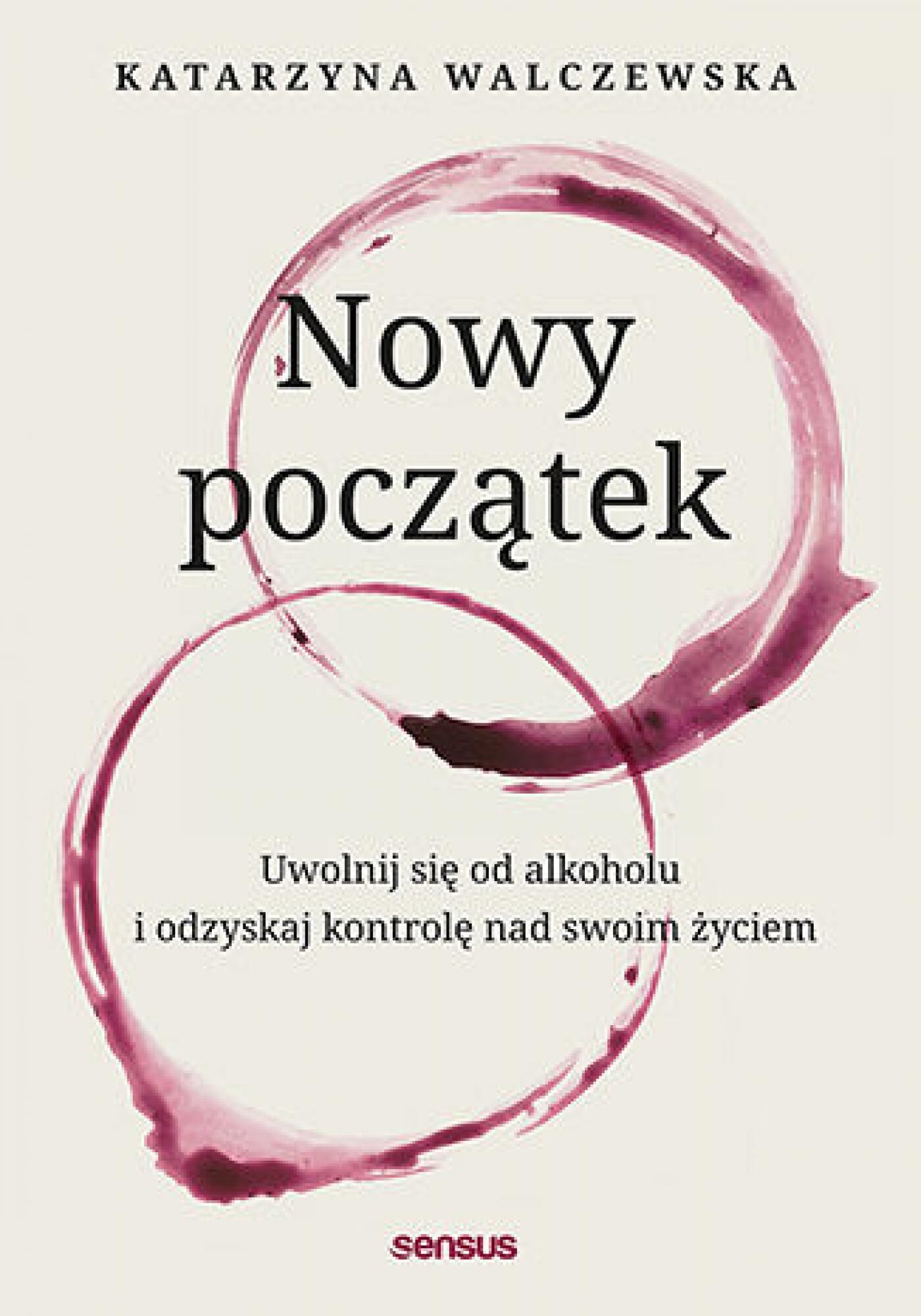 Nowy początek. Uwolnij się od alkoholu i odzyskaj kontrolę nad swoim życiem (e-book)