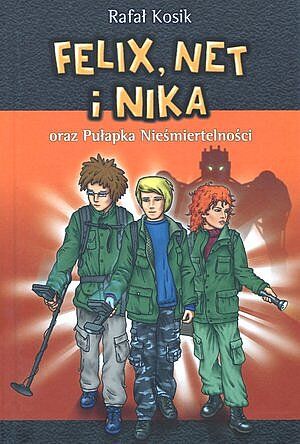 Felix, Net i Nika oraz Pułapka Nieśmiertelności