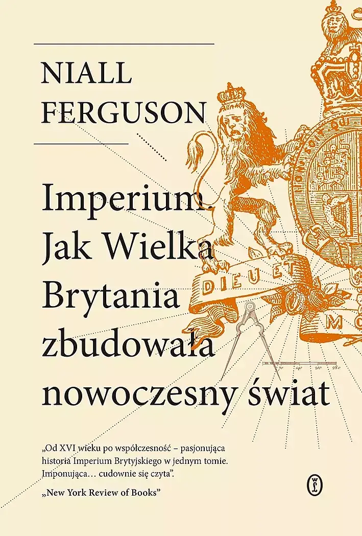 Imperium. Jak Wielka Brytania zbudowała nowoczesny świat