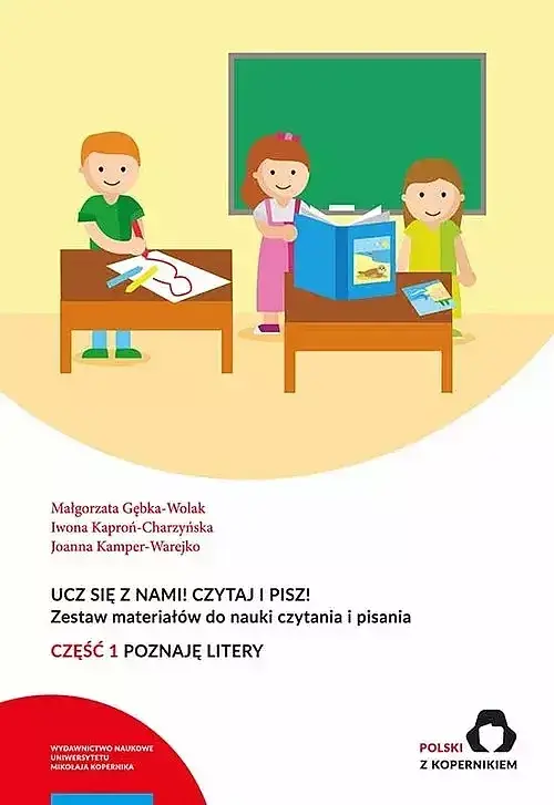 Ucz się z nami! Czytaj i pisz! Część 1 Poznaję litery