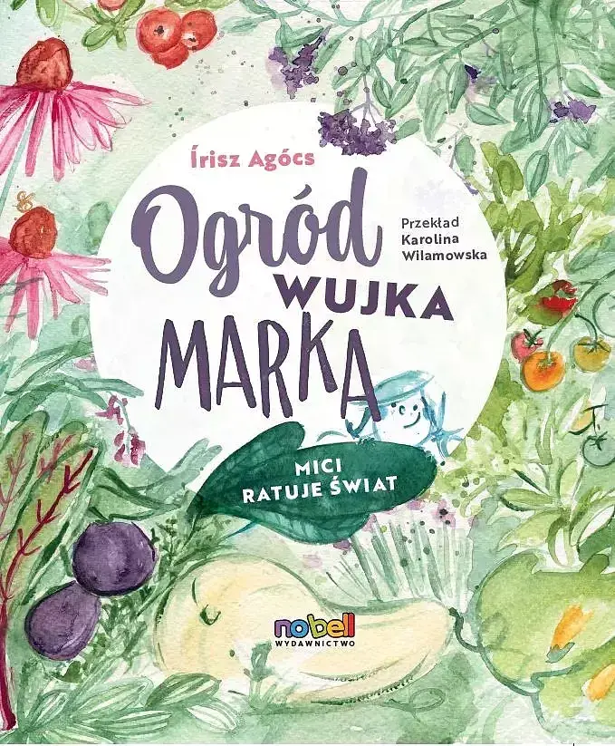 Ogród wujka marka. Mici ratuje świat