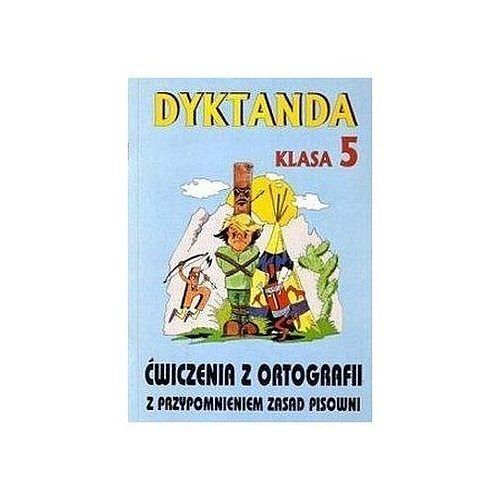 Dyktanda i ćwiczenia z ortografii klasa 5