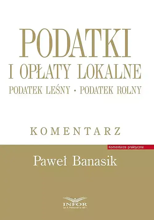 Podatki i opłaty lokalne Podatek leśny Podatek rolny Komentarz